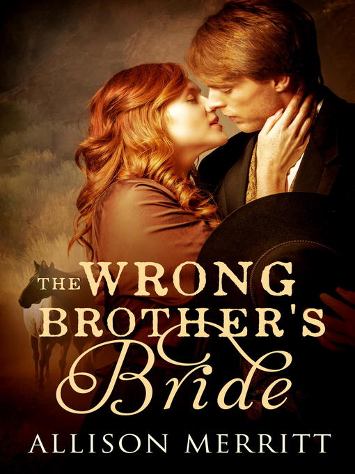 Title details for The Wrong Brother's Bride by Allison Merritt - Available